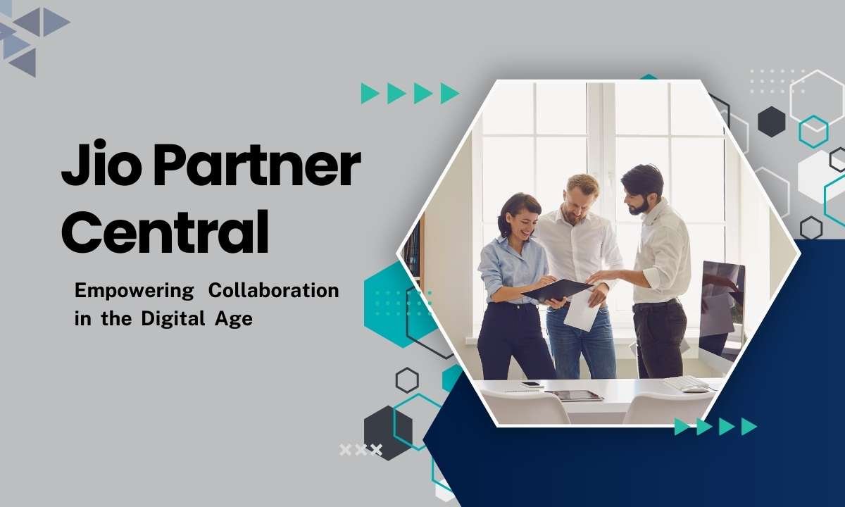 Jio Partner Central: Empowering Collaboration in the Digital Age